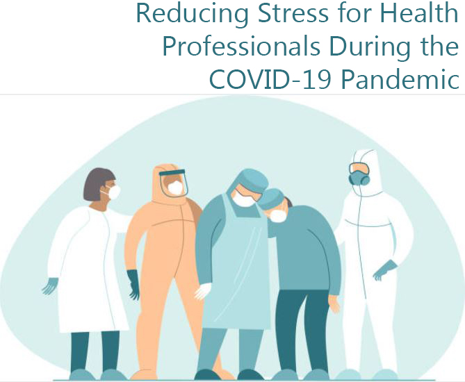 Reducing Stress for Health Professionals During the COVID-19 Pandemic